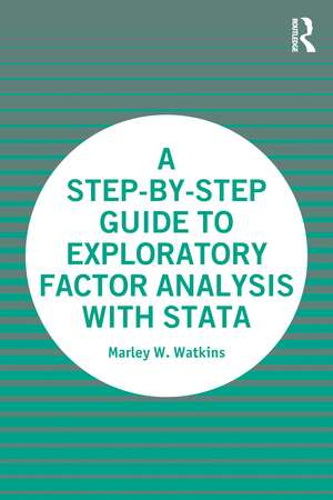 A Step-by-Step Guide to Exploratory Factor Analysis with Stata de Marley Watkins