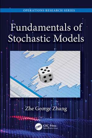 Fundamentals of Stochastic Models de Zhe George Zhang