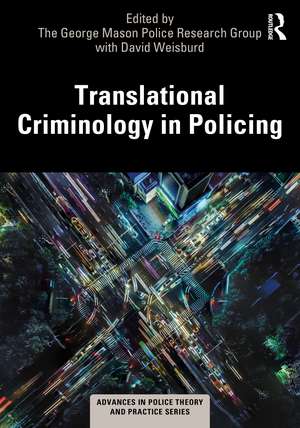 Translational Criminology in Policing de The George Mason Police Research Group with David Weisburd