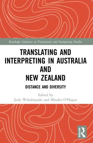 Translating and Interpreting in Australia and New Zealand: Distance and Diversity de Judy Wakabayashi