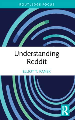 Understanding Reddit de Elliot T. Panek