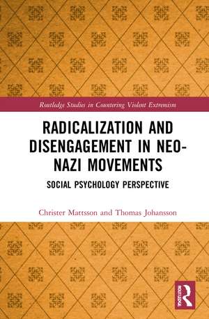 Radicalization and Disengagement in Neo-Nazi Movements: Social Psychology Perspective de Christer Mattsson