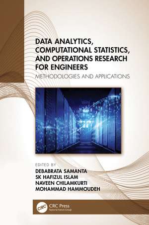 Data Analytics, Computational Statistics, and Operations Research for Engineers: Methodologies and Applications de Debabrata Samanta