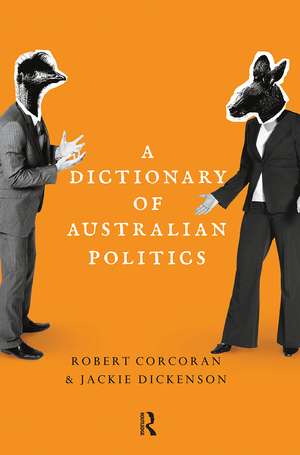 A Dictionary of Australian Politics de Jackie Dickenson