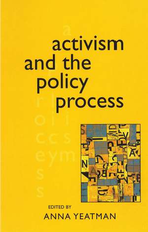 Activism and the Policy Process de Anna Yeatman