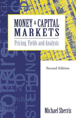 Money and Capital Markets: Pricing, yields and analysis de Michael Sherris