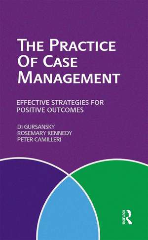 The Practice of Case Management: Effective strategies for positive outcomes de Peter Camilleri