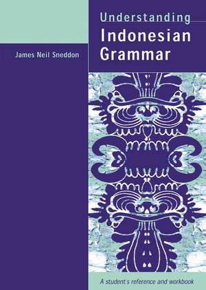 Understanding Indonesian Grammar: A student's reference and workbook de James Neil Sneddon