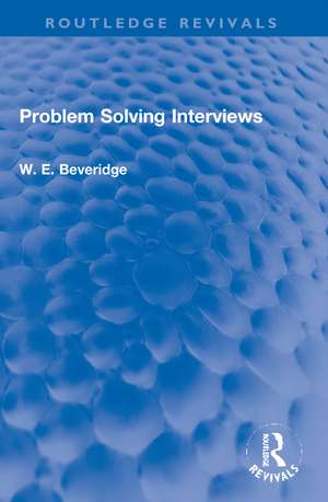 Problem Solving Interviews de W. E. Beveridge