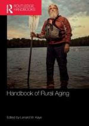 Handbook of Rural Aging de Lenard Kaye