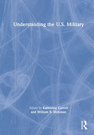 Understanding the U.S. Military de Katherine Carroll
