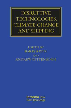 Disruptive Technologies, Climate Change and Shipping de Barış Soyer