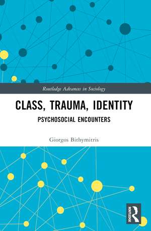 Class, Trauma, Identity: Psychosocial Encounters de Giorgos Bithymitris