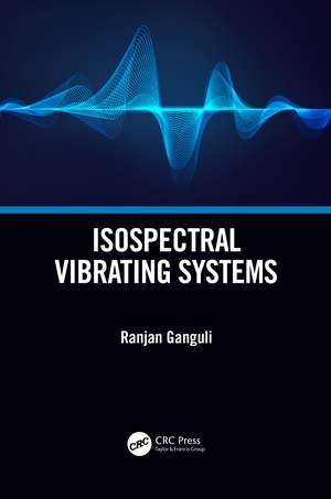 Isospectral Vibrating Systems de Ranjan Ganguli