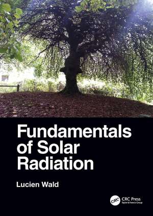 Fundamentals of Solar Radiation de Lucien Wald