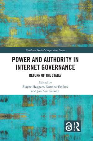 Power and Authority in Internet Governance: Return of the State? de Blayne Haggart