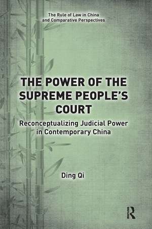 The Power of the Supreme People's Court: Reconceptualizing Judicial Power in Contemporary China de Ding Qi