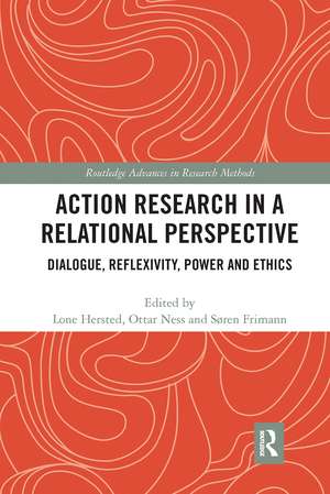 Action Research in a Relational Perspective: Dialogue, Reflexivity, Power and Ethics de Lone Hersted