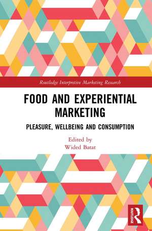 Food and Experiential Marketing: Pleasure, Wellbeing and Consumption de Wided Batat