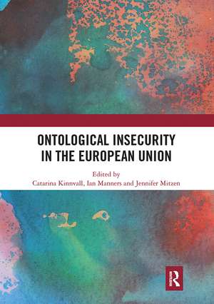 Ontological Insecurity in the European Union de Catarina Kinnvall