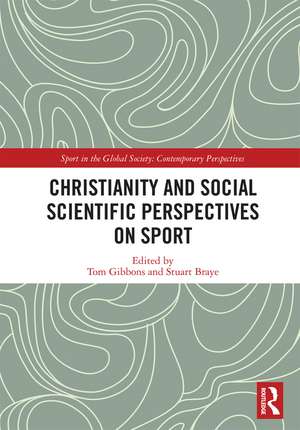 Christianity and Social Scientific Perspectives on Sport de Tom Gibbons