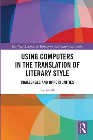 Using Computers in the Translation of Literary Style: Challenges and Opportunities de Roy Youdale