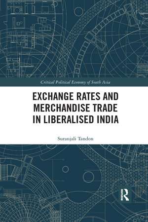 Exchange Rates and Merchandise Trade in Liberalised India de Suranjali Tandon