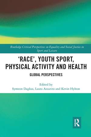 ‘Race’, Youth Sport, Physical Activity and Health: Global Perspectives de Symeon Dagkas