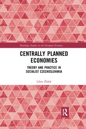 Centrally Planned Economies: Theory and Practice in Socialist Czechoslovakia de Libor Žídek