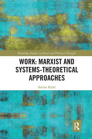 Work: Marxist and Systems-Theoretical Approaches de Stefan Kühl