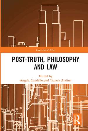 Post-Truth, Philosophy and Law de Angela Condello