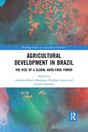 Agricultural Development in Brazil: The Rise of a Global Agro-food Power de Antonio M. Buainain