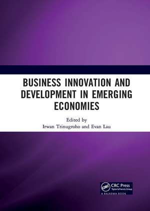 Business Innovation and Development in Emerging Economies: Proceedings of the 5th Sebelas Maret International Conference on Business, Economics and Social Sciences (SMICBES 2018), July 17-19, 2018, Bali, Indonesia de Irwan Trinugroho