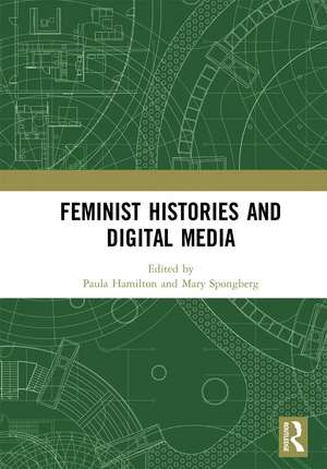 Feminist Histories and Digital Media de Paula Hamilton