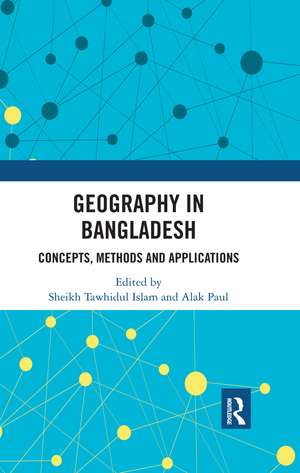 Geography in Bangladesh: Concepts, Methods and Applications de Sheikh Tawhidul Islam