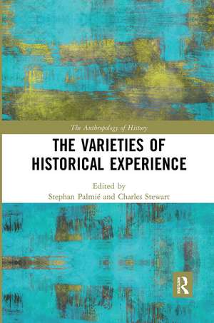 The Varieties of Historical Experience de Stephan Palmié