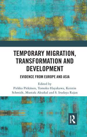 Temporary Migration, Transformation and Development: Evidence from Europe and Asia de Pirkko Pitkänen