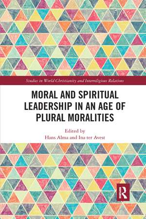 Moral and Spiritual Leadership in an Age of Plural Moralities de Hans Alma