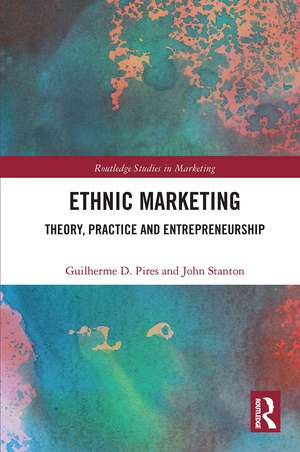 Ethnic Marketing: Theory, Practice and Entrepreneurship de Guilherme Pires