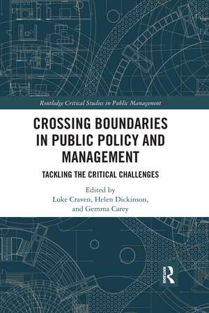 Crossing Boundaries in Public Policy and Management: Tackling the Critical Challenges de Luke Craven