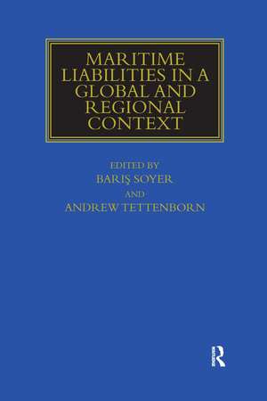 Maritime Liabilities in a Global and Regional Context de Barış Soyer