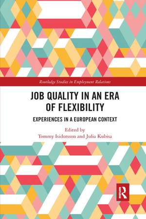 Job Quality in an Era of Flexibility: Experiences in a European Context de Tommy Isidorsson