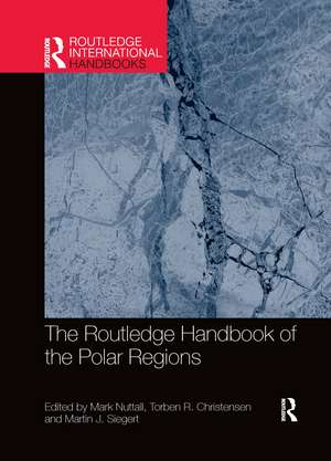 The Routledge Handbook of the Polar Regions de Mark Nuttall