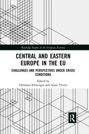 Central and Eastern Europe in the EU: Challenges and Perspectives Under Crisis Conditions de Christian Schweiger