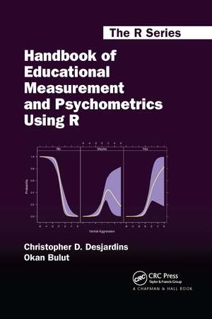 Handbook of Educational Measurement and Psychometrics Using R de Christopher D. Desjardins