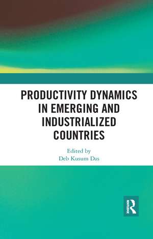 Productivity Dynamics in Emerging and Industrialized Countries de Deb Kusum Das