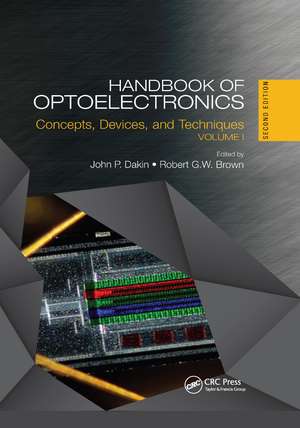 Handbook of Optoelectronics: Concepts, Devices, and Techniques (Volume One) de John P. Dakin