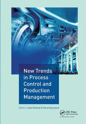 New Trends in Process Control and Production Management: Proceedings of the International Conference on Marketing Management, Trade, Financial and Social Aspects of Business (MTS 2017), May 18-20, 2017, Košice, Slovak Republic and Tarnobrzeg, Poland de Lenka Štofová