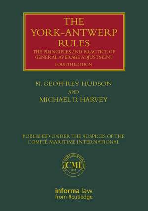 The York-Antwerp Rules: The Principles and Practice of General Average Adjustment de N. Geoffrey Hudson