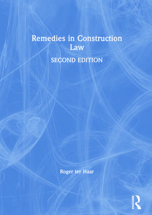 Remedies in Construction Law de Roger ter Haar